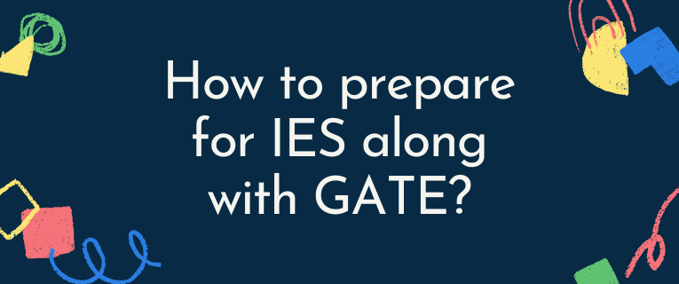How to prepare for IES along with GATE? Image