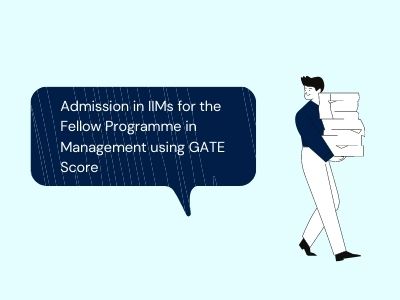 Admission in IIMs for the Fellow Programme in Management using GATE Score Image