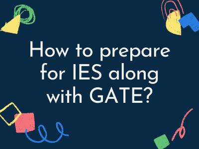 How to prepare for IES along with GATE? Image
